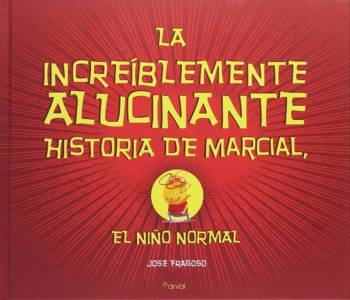 la-increiblemente-alucinante-historia-marcial-nino-normal