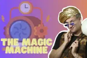 the magic machine